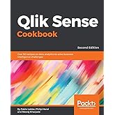 Qlik Sense Cookbook - Second Edition: Over 80 recipes on data analytics to solve business intelligence challenges