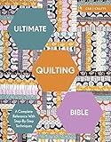 Ultimate Quilting Bible: A Complete Reference with Step-by-Step Techniques (ultimates) by Marie Clayton