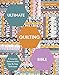 Ultimate Quilting Bible: A Complete Reference with Step-by-Step Techniques (ultimates) by Marie Clayton