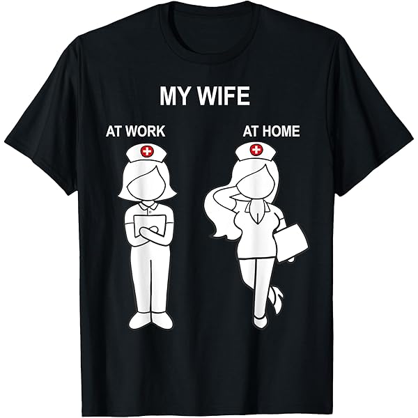 Amazon.com: My Wife Is A Hot Nurse T-Shirt T-Shirt : Clothing