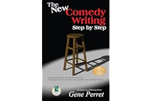 The New Comedy Writing Step by Step: Revised and Updated with Words of Instruction, Encouragement, and Inspiration from Legen