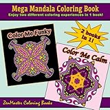 Mega Mandala Coloring Book: 2 coloring books in 1: Color Me Calm Mandalas and Color Me Funky Black Background Mandalas (Coloring books for grownups) (Volume 36) by ZenMaster Coloring Books