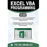EXCEL VBA PROGRAMMING : This Book Includes :: A Step-by-Step Tutorial For Beginners To Learn Excel VBA Programming From Scratch and Intermediate ... VBA Programming For Professional Advancement