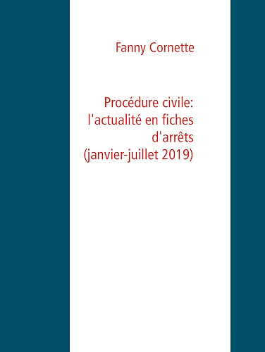 Download Procédure civile: l'actualité en fiches d'arrêts (janvier-juillet 2019) PDF