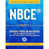NBCE&reg; PART 1 Chiropractic Board Review: 250 most popular questions for Part 1 Boards. (NBCE&reg; Review Part 1, 2 &amp; 3 - Most Popular Questions)