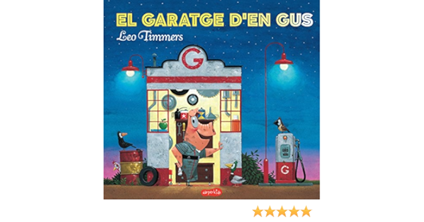 El garatge den Gus (HARPERKIDS CATALAN) : Leo Timmers, Marta ...