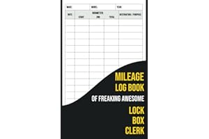Mileage Log Book Of Freaking Awesome Lock Box Clerk: Automobile Mileage Tracker to Record Your Daily Mileage For Taxes