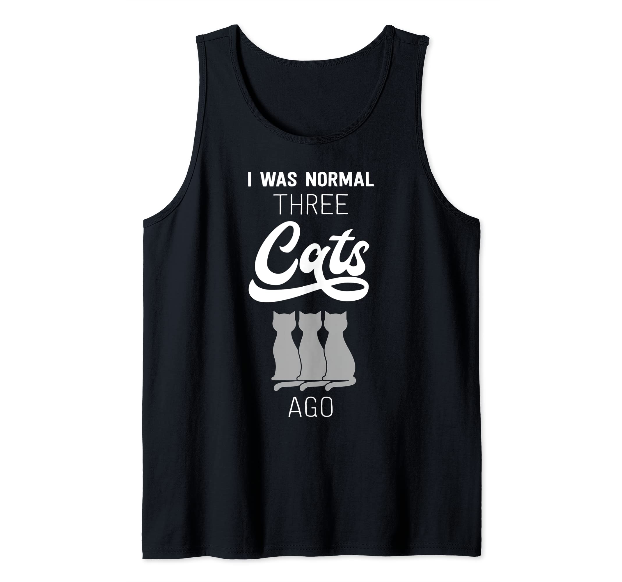 Funny I Was Normal Three Cats Ago Kitty Kitten Meow Tank Top