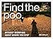 Find the Poo: Without Worrying About Where You Step by 