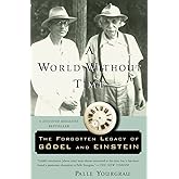 A World Without Time: The Forgotten Legacy of Godel and Einstein