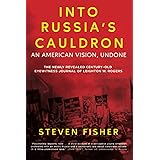 Into Russia's Cauldron: An American Vision, Undone