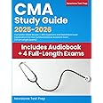 CMA Study Guide 2025-2026: Complete AAMA Review + 800 Questions and Detailed Answer Explanations for the Certified Medical Assistant Exam (4 Full-Length Exams)