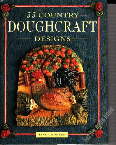 55 Country Doughcraft Designs by Linda Rogers (Hardcover)