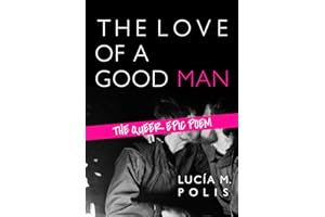 The Love of a Good Man: The Queer Epic Poem