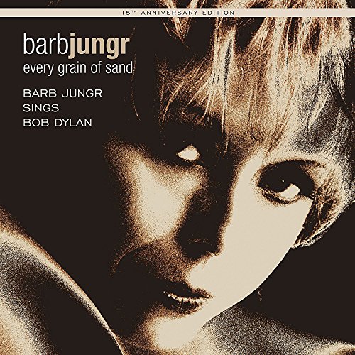 Barb Jungr - Every Grain Of Sand15th Anniversary Edition - Zortam Music