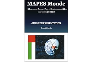 MAPES Monde : Mouvement Amour, Paix et Environnement Sain (Paix et environnement sain pour tous. t. 1) (French Edition)