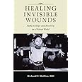 Healing Invisible Wounds: Paths to Hope and Recovery in a Violent World