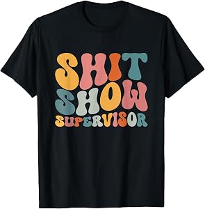 Cool S.h.i.t Show Supervisor Mom Boss Manager Groovy T-Shirt