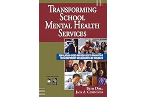 Transforming School Mental Health Services: Population-Based Approaches to Promoting the Competency and Wellness of Children