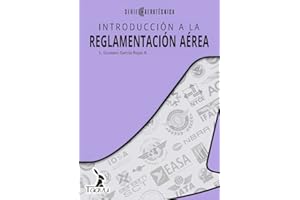 Introducción a la Reglamentación Aérea (Serie Aerotécnica nº 1) (Spanish Edition)
