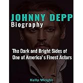 Johnny Depp Biography: The Dark and Bright Sides of One of America's Finest Actors