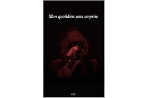 Mon quotidien sous emprise (French Edition)