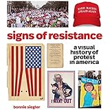 Signs of Resistance: A Visual History of Protest in America
