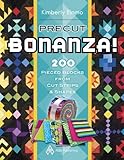 Precut Bonanza!: 200 Pieced Blocks from Cut Strips & Shapes by 