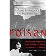 Seductive Poison: A Jonestown Survivor's Story of Life and Death in the Peoples Temple