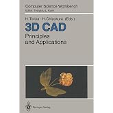 3D CAD: Principles and Applications (Computer Science Workbench)