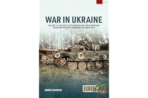 War in Ukraine Volume 12: The Battle of Kharkiv and the Slobozhan Counteroffensive, February-October 2022