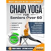 Chair Yoga for Seniors over 60: Complete Guide to Feel 10 Years Younger in Just 10 Minutes a Day - Exercise Book for Toning & Weight Loss (Defy Aging at Home)