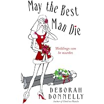 May the Best Man Die (Carnegie Kincaid, Book 3): Donnelly, Deborah ...