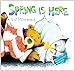 Spring is Here: A Bear and Mole Story