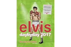 Elvis Day By Day 2017 - The Year In Review