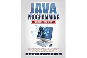 Java Programming for Beginners: Learn Programming without Previous Knowledge