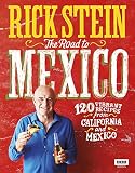 The Road to Mexico: 120 Vibrant Recipes from California and Mexico The Road to Mexico: 120 Vibrant Recipes from California and Mexico