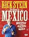 The Road to Mexico: 120 Vibrant Recipes from California and Mexico by Rick Stein