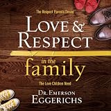 Image de Love and Respect in the Family: The Transforming Power of Love and Respect Between Parent and Child