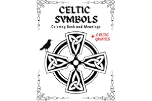 Celtic Symbols Coloring Book And Meanings: Historical Patterns and Design For Adult Relaxation | Colouring Crosses, Braids, K