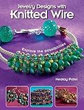 Jewelry Designs with Knitted Wire: Explore the possibilities by Nealay Patel