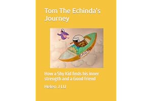Tom The Echinda's Journey: How a Shy Kid finds his inner strength and a Good friend