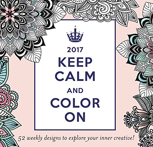 2017 Keep Calm and Color On Weekly Easel Calendar by Katie Martin