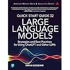 Quick Start Guide to Large Language Models: Strategies and Best Practices for Using ChatGPT and Other LLMs (Addison-Wesley Da