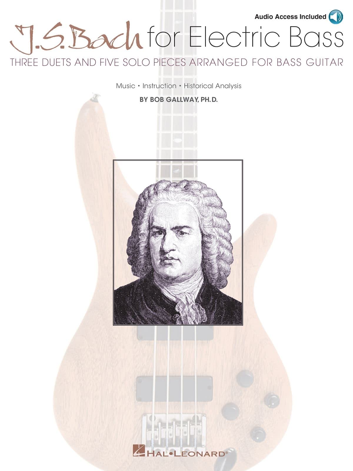 J S Bach For Electric Bass With Cd And Tab Bgtr Book/Cd: Music * Instruction * Historical Analysis