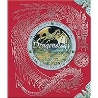 Dragonology: The Complete Book of Dragons (Ologies)