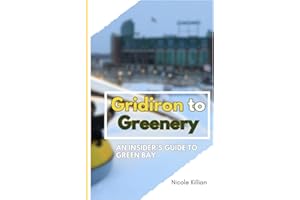 Gridiron to Greenery: An Insider's Guide to Green Bay