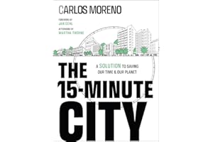 The 15-Minute City: A Solution to Saving Our Time and Our Planet