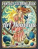 Art Nouveau: An Adult Coloring Book with Fantasy Women, Mythical Creatures, and Detailed Designs for by Jade Summer