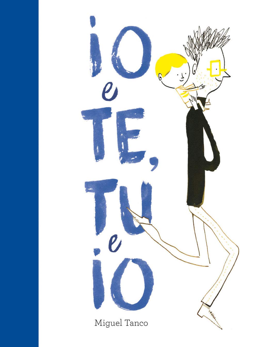 Io E Te Tu E Io Ediz A Colori Album Amazon Es Tanco Miguel Libros En Idiomas Extranjeros